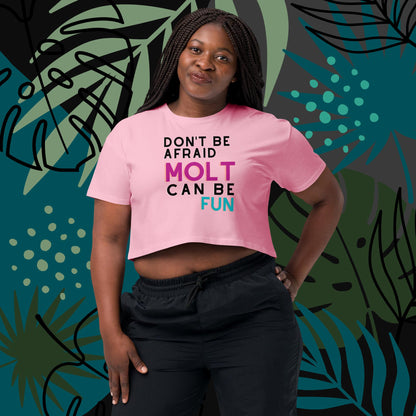 Don´t Be Afraid Molt Can be Fun / Women’s crop top