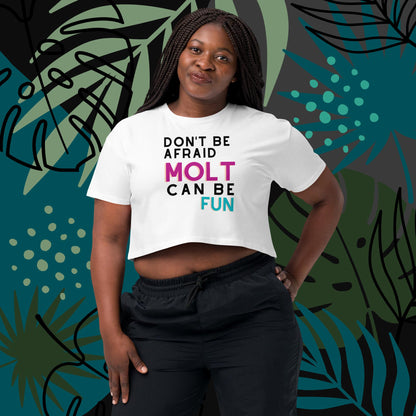 Don´t Be Afraid Molt Can be Fun / Women’s crop top